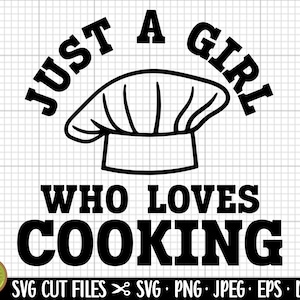 chef girl chef woman svg png cut file cricut cook svg png just a girl who loves cooking
