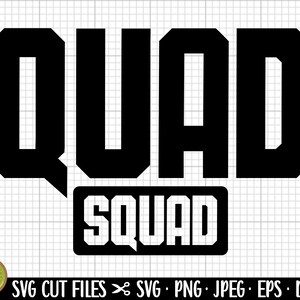 May include: Black and white graphic design with the text "QUAD SQUAD" in bold, block letters.