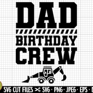 construction birthday theme builder excavator svg png dad birthday crew