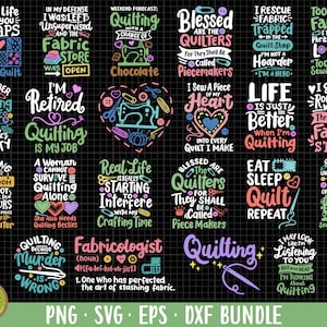 May include: A colourful digital download bundle of 16 quilting-themed SVG, PNG, EPS, and DXF files. The designs feature various quotes about quilting, including "When life gives you scraps, make a quilt", "I'm retired quilting is my job", "Blessed are the quilters", "Life is just better when I'm quilting", and "I may look like I'm listening but my head is thinking about quilting".
