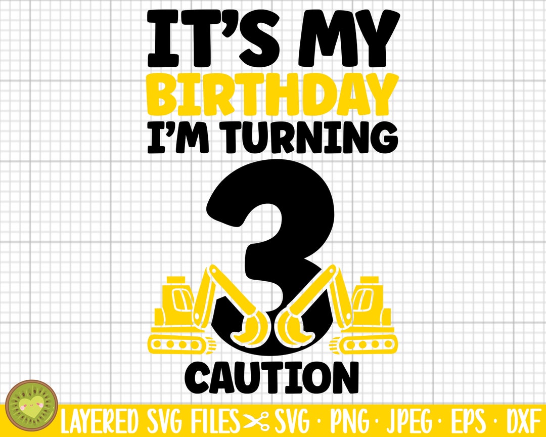 Construction Theme Birthday Party 3rd Birthday Svg Cricut It's My ...