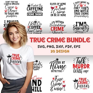 Könnte beinhalten: Ein weißes T-Shirt mit dem Text "True Crime Queen" und einem Kronen-Motiv. Das Bild zeigt auch ein Bundle von 20 True-Crime-Designs in den Formaten SVG, PNG, DXF, PDF und EPS mit verschiedenen Zitaten.