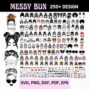 May include: A selection of over 250 messy bun designs, featuring buns with sunglasses, bandanas, and hats. The image includes the text "MESSY BUN 250+ DESIGN" and file type options: SVG, PNG, DXF, PDF, EPS.