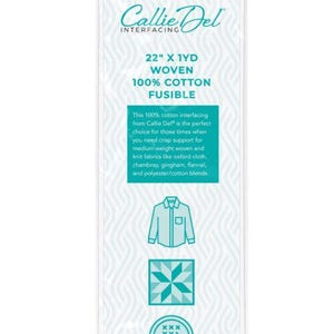 May include: A package of Callie Del interfacing, 22" x 1 yard, woven, 100% cotton, fusible. The package includes text describing the product's use for medium-weight fabrics like oxford cloth and flannel. Illustrations of a shirt, quilt block, and magnifying glass are also shown.