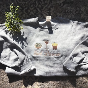 Girl dinner  Sweatshirt | Gift for Her | Gift for Him | Custom Sweatshirt | Embroidered Sweatshirt
