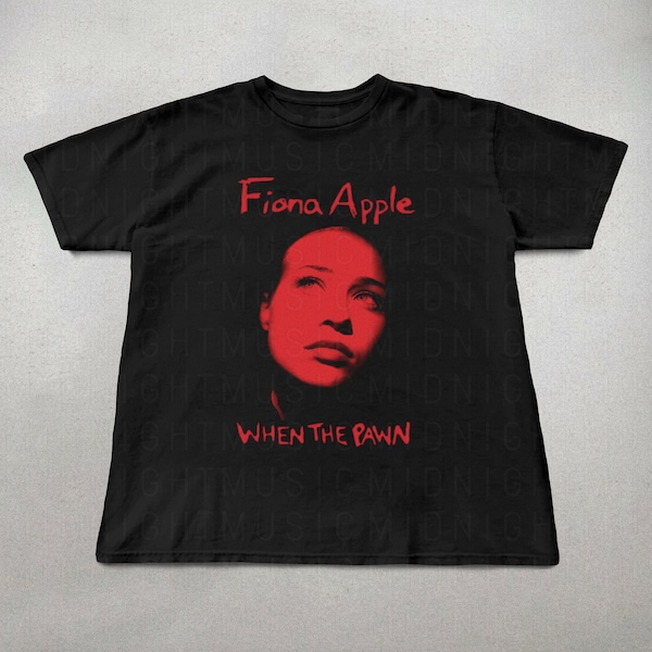 Fiona Apple Shirt 90s Indie pop When the pawn shirt Fiona Apple tee Fiona apple fan gifts music lover gifts unisex shirt grap #ist46gg464