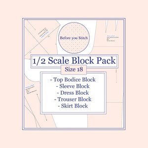 May include: A set of 1/2 scale sewing pattern blocks for size 18. The blocks include a top bodice, sleeve, dress, trouser, and skirt block. The pattern is printed on white paper with blue lines and text.
