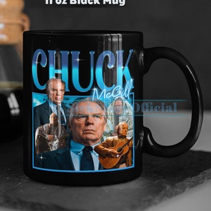 May include: A black 11 ounce mug with a graphic of Chuck McGill from the TV show Better Call Saul. The graphic features a collage of images of Chuck McGill, including a close-up of his face, a photo of him playing guitar, and a photo of him with other characters from the show. The text "Chuck McGill Official" is printed on the mug.