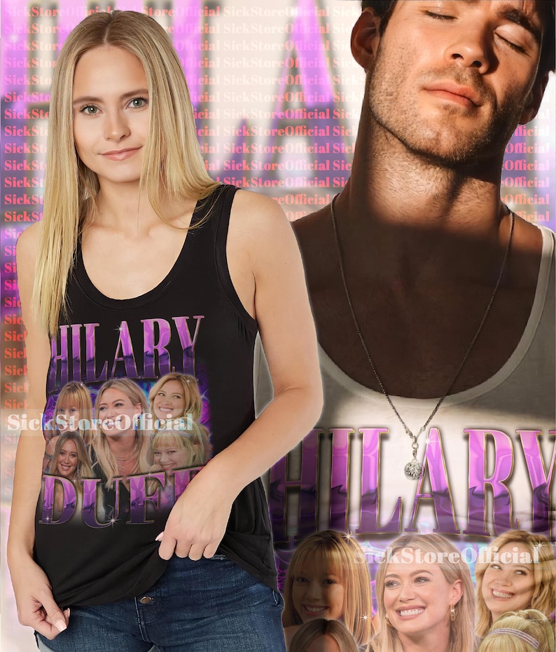 May include: Black tank top featuring the name "HILARY DUFF" in purple, with images of Hilary Duff. The background includes a man and text that says "SickStoreOfficial".