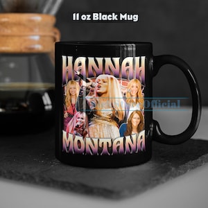 HANNAH MONTANA Coffee Mug, Hannah Montana Tea Mug, Hannah Montana Drinkware, Hannah Montana Mug, Hannah Montana Merch Gift