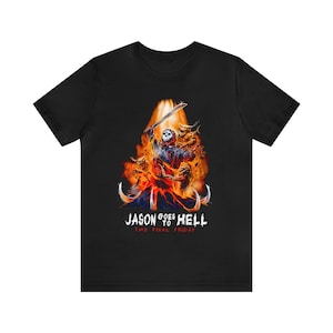 May include: Black t-shirt with a graphic of Jason Voorhees from the movie "Jason Goes to Hell: The Final Friday". He is holding a machete and surrounded by flames.