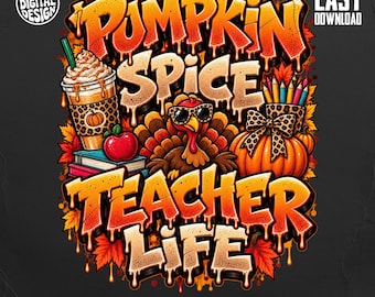 Pumpkin Spice Teacher Life PNG, Fall Thanksgiving Sublimation Design, Cute Turkey Leopard Teacher Clipart, Autumn Educator DTF Graphic