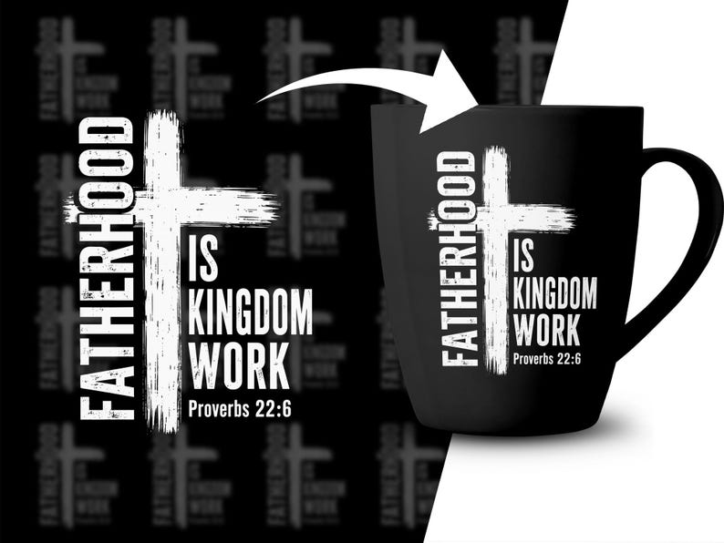 Black mug with white cross, "FATHERHOOD IS KINGDOM WORK" text, Proverbs 22:6.