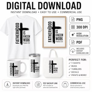 Puede incluir: Descarga digital con una camiseta blanca, una impresión enmarcada, una taza, un vaso y un bolso de mano. Cada artículo muestra una cruz negra y el texto "FATHERHOOD IS KINGDOM WORK Proverbs 22:6". Incluye iconos para PNG, PDF y uso comercial.