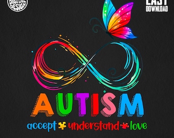 Colorful Autism Awareness Butterfly PNG, Digital Download for Sublimation, Accept Understand Love Infinity Symbol, Support Shirt Design