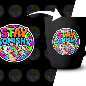 Black mug with a "Stay Squishy" sticker featuring a hand squeezing colorful slime.