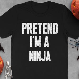 Funny Ninja Costume T-Shirt: Humorous Halloween Graphic Tee
