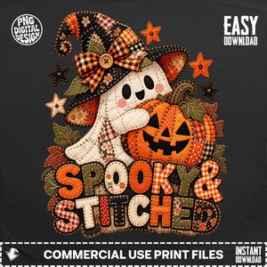 May include: A digital graphic design featuring a quilted-style ghost wearing a patchwork witch hat and holding a jack-o'-lantern pumpkin. The text SPOOKY & STITCHED is displayed in a patchwork font. Includes PNG DIGITAL DESIGN and EASY DOWNLOAD text.