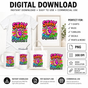 May include: Digital download featuring a colorful "Stay Squishy" design. The design is displayed on a t-shirt, mug, tumbler, tote bag, framed print, and sticker. The design includes a hand squeezing a purple stress ball.