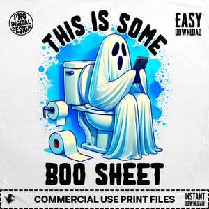 May include: A digital graphic design featuring a white ghost sitting on a toilet while looking at a smartphone. The text reads THIS IS SOME BOO SHEET. There are two rolls of toilet paper and a blue watercolour splash effect in the background.