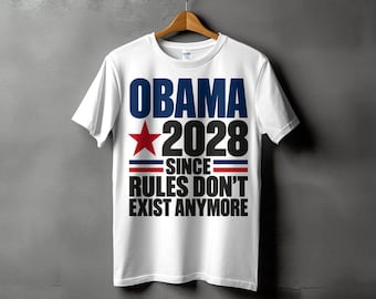 Obama 2028  Since Rules Dont Exist Anymore Graphic Shirt, Satirical Campaign Gift