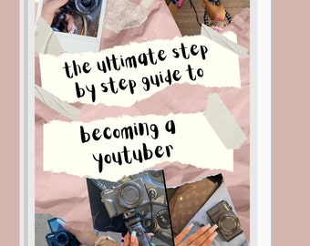 May include: A pink and white collage with the text "the ultimate step by step guide to becoming a youtuber" and images of cameras.