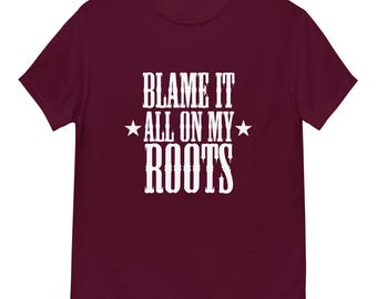 Maglietta Blame It All On My Roots / Maglietta grafica Country Music