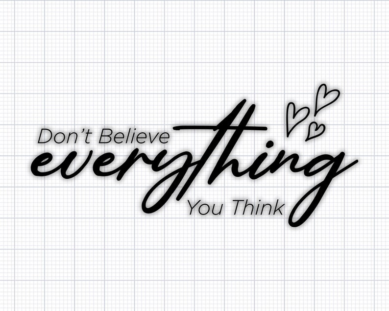 Don't Believe Everything You Think SVG Woman Affirmation - Etsy
