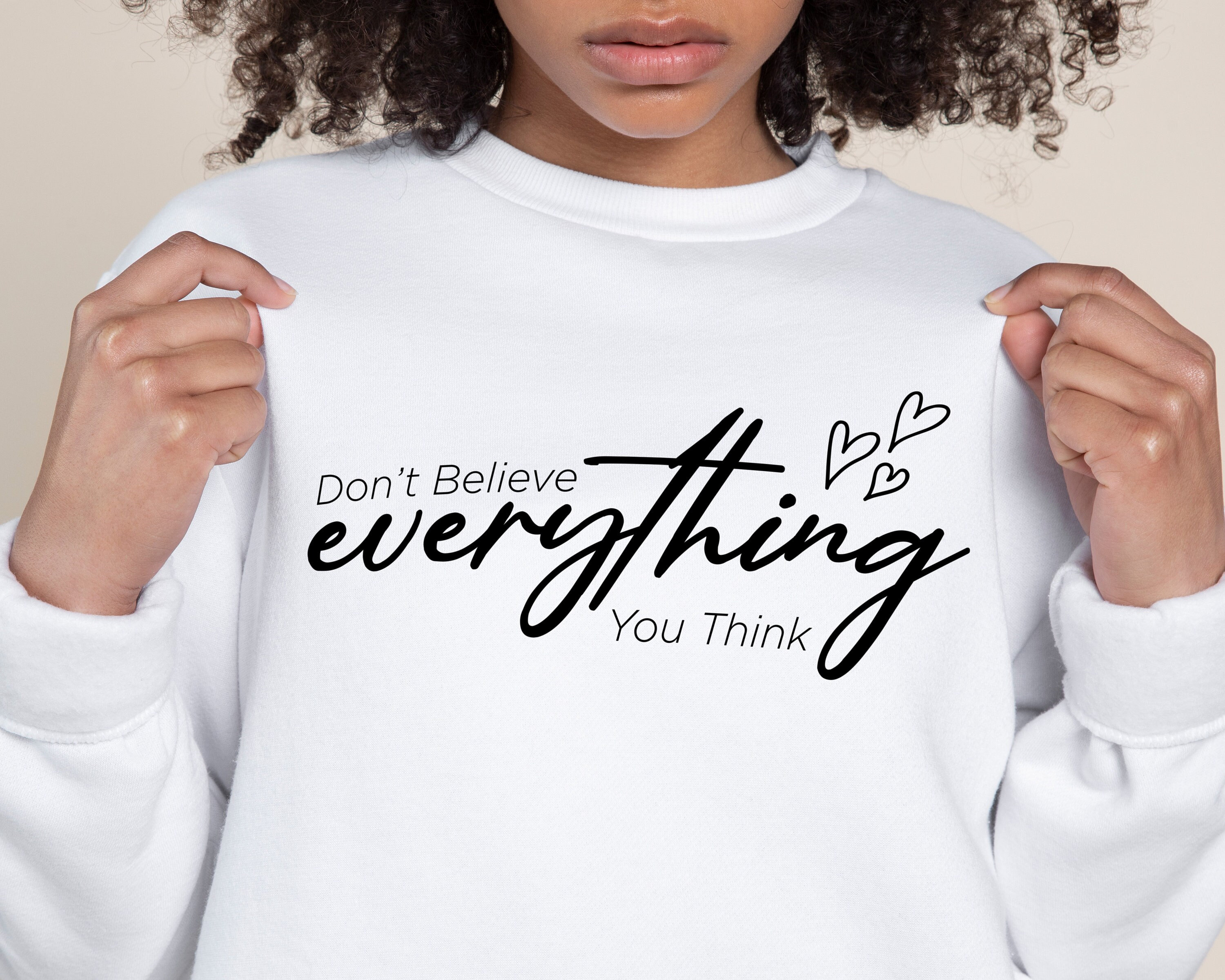 Don't Believe Everything You Think SVG Woman Affirmation - Etsy