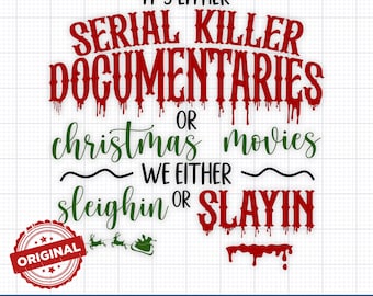 Sleighin or Slayin SVG Funny Christmas SVG, Horror Holiday PNG, Adult Christmas Shirt Design, Dark Humor Svg File for Cricut & Sublimation