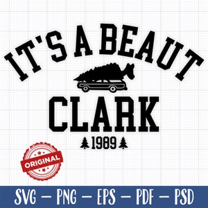 It’s a Beaut Clark SVG, Funny Christmas SVG, Griswold Movie Quote PNG, Clark Shirt Design, Holiday Humor Sublimation, Christmas Svg File