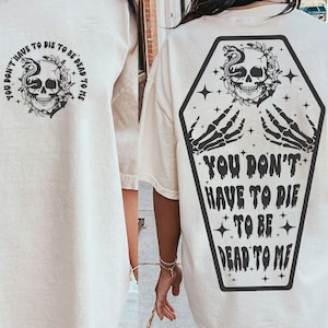 No tienes que morir para estar muerto para mí SVG PNG, Halloween svg png, Esqueleto png, Coffin svg, Camisa de Halloween png, Sublimación, Para Cricut