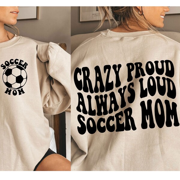 Crazy Proud Always loud soccer Mom Svg Png, Trendy soccer svg png, soccer Mom Svg Png, Soccer Mama svg png, Soccer Svg Png