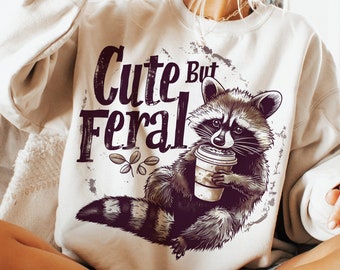 Cute But Feral Funny PNG Sarcastic Snarky Png Funny Raccoon Adult Humor Funny Sarcastic Quote Png Vintage shirt Retro, Feral png