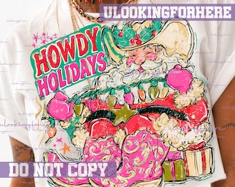 Howdy holidays png, Western Christmas Sublimations for SweatShirt, xmas tee, Santa Claus png, Cowboy Shirt western png (digital download)
