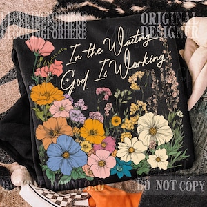 In the Waiting God is Working Png, Vintage Floral Christian PNG, Christian Sublimation, Wildflower Png, Bible Verse Png, Digital Download