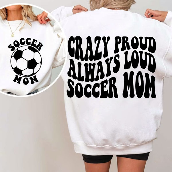 Crazy Proud Always loud soccer Mom Svg Png, Trendy soccer svg png, soccer Mom Svg Png, Soccer Mama svg png, Soccer Svg Png