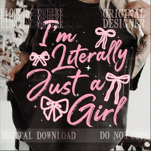 Im Literally Just A Girl svg PNG File, Trendy Girly PNG Design, Bow Sticker Design svg | Girlhood PNG | Baddie Png | Popular Png Design