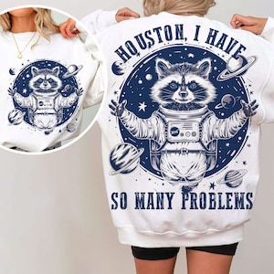 Houston, tengo tantos problemas Mapache divertido en el espacio Citas y refranes de animales antiguos Amantes del espacio, diseños png, gracioso png