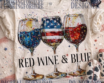 Red wine & blue PNG, 4th Of July wine png, 4th of july png, America png, Independence Day png, Funny 4th of july png, Sublimation Designs