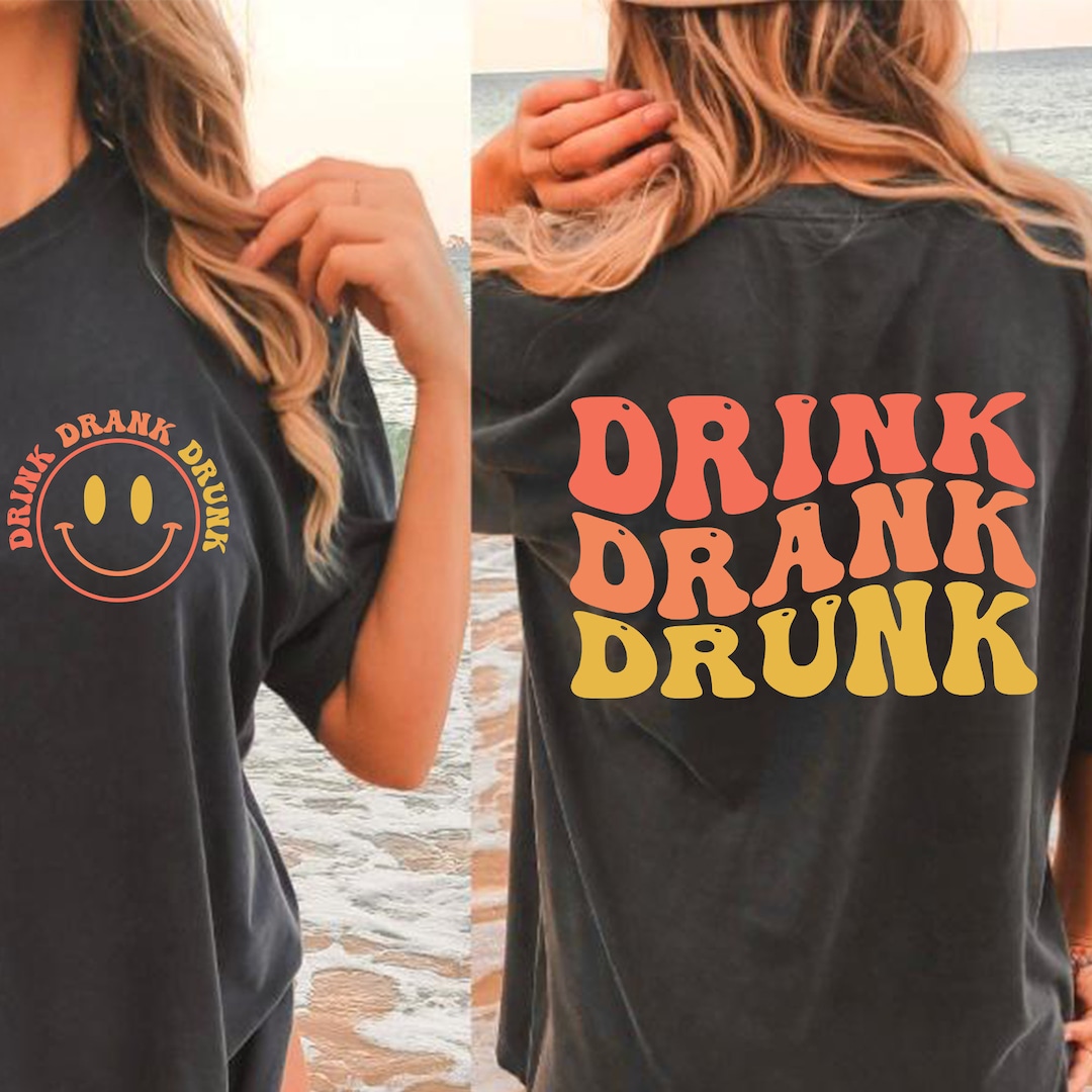 Drink, Drank, Drunk Svg, Drinking Svg, Summer Shirt Svg, Summer Svg ...