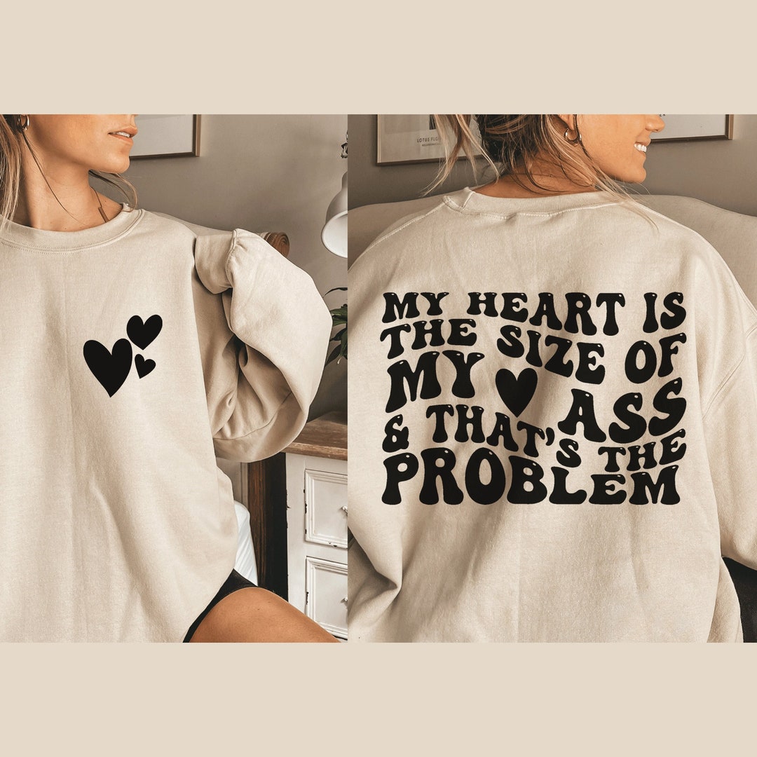 My Heart Is The Size Of My Ass And That s The Problem SVG Funny My Heart Is The Size Of My Ass And That s The Problem SVG Funny