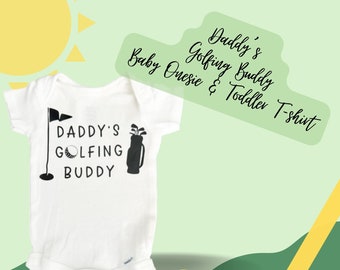 Daddy's Golfing Buddy Onesie | Baby Onesie | Toddler Shirt | Golfing Buddy