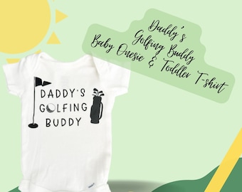 Daddy's Golfing Buddy Onesie | Baby Onesie | Toddler Shirt | Golfing Buddy