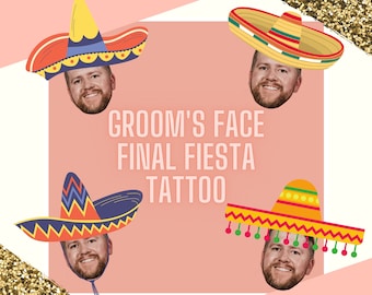 Final Fiesta Tattoo | Cinco De Mayo Tattoos | Bachelorette Party Tattoos | Custom Temporary Tattoos | Sombrero Tattoo | Groom's Face Tattoo