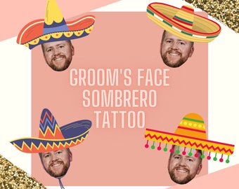 Sombrero Tattoo | Cinco De Mayo Tattoos | Bachelorette Party Tattoos | Custom Temporary Tattoos | Bachelorette Tattoos | Groom's Face Tattoo