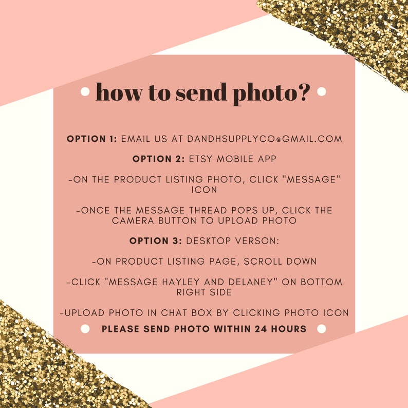 Pode incluir: Gr&aacute;fico rosa e dourado com o texto "how to send photo?" e instru&ccedil;&otilde;es sobre como enviar uma foto ao vendedor por e-mail, atrav&eacute;s do aplicativo m&oacute;vel Etsy ou da vers&atilde;o para desktop do Etsy. O texto tamb&eacute;m indica "Por favor, envie a foto dentro de 24 horas."