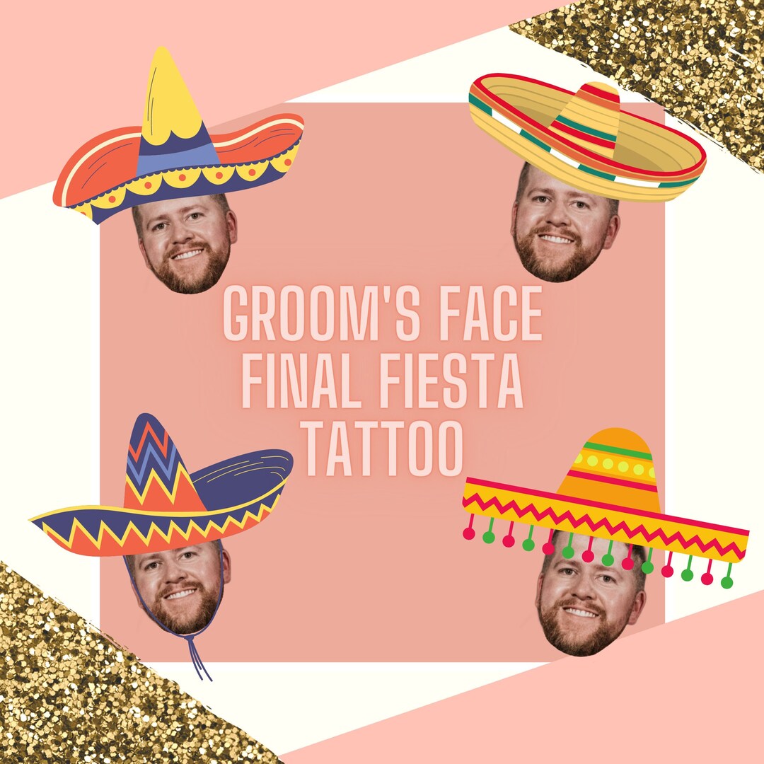 Final Fiesta Tattoo Cinco De Mayo Tattoos Bachelorette Party Tattoos
