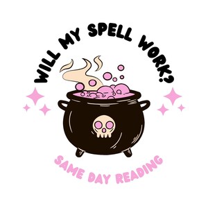 May include: A black cauldron with pink bubbling liquid and steam coming out of the top. The cauldron has a skull on the front. The text around the cauldron says "Will my spell work? Same day reading."