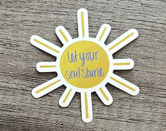 Let Your Soulshine Vinyl Sticker, Hand Drawn Laptop Decal, Waterproof Matte Finish